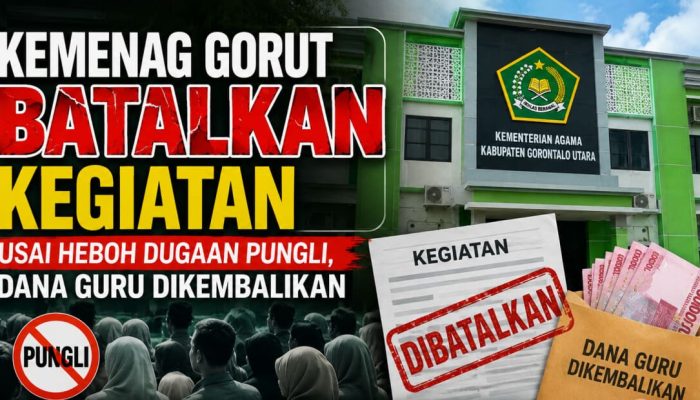 Kemenag Gorut Batalkan Kegiatan Usai Heboh Dugaan Pungli, Dana Guru Dikembalikan