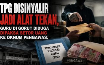 TPG Disinyalir Jadi Alat Tekan, Guru di Gorut Diduga Dipaksa Setor Uang Ke Oknum Pengawas